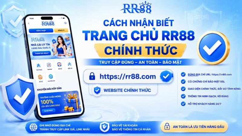 Cách Nhận Biết Trang Chủ RR88 Chính Thức Và Tránh Website Giả Mạo